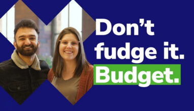 Don't fudge it. Budget! CAP Money Coaching shows you how.